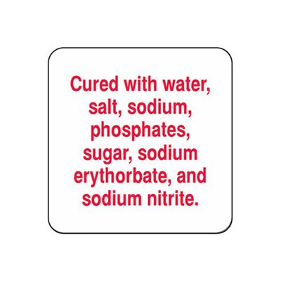 Cured w/ water,salt,Sodium... Label