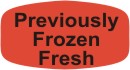 Previously Frozen Fresh  Label | Roll of 1,000