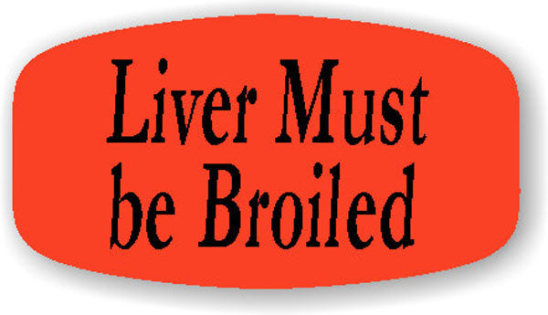 Liver Must be Broiled Label | Roll of 1,000